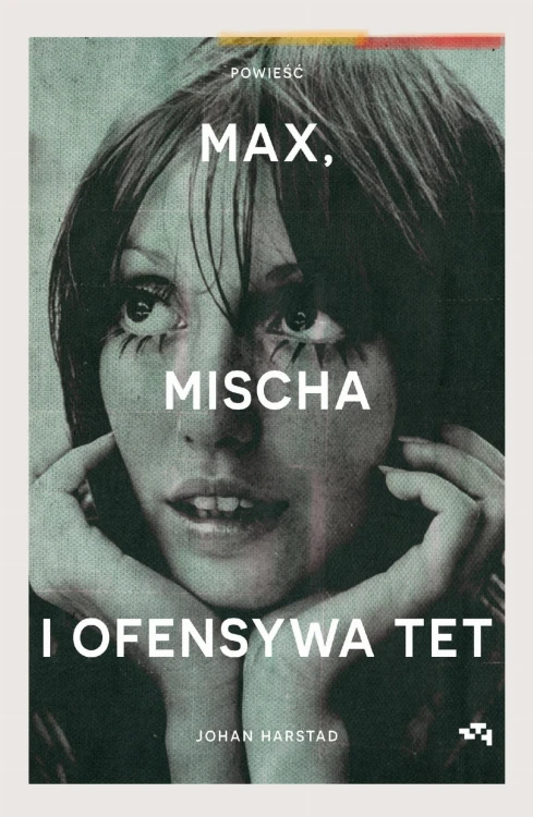 Max, Mischa i ofensywa Tet, Johan Harstad