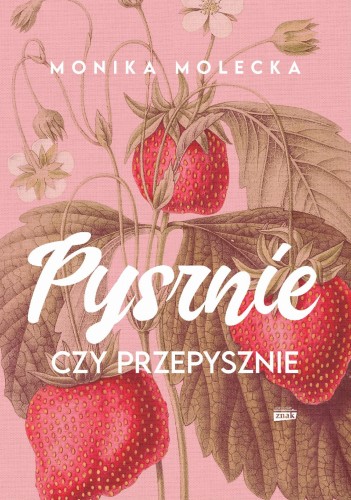 Pysznie czy przepysznie, Monika Molecka