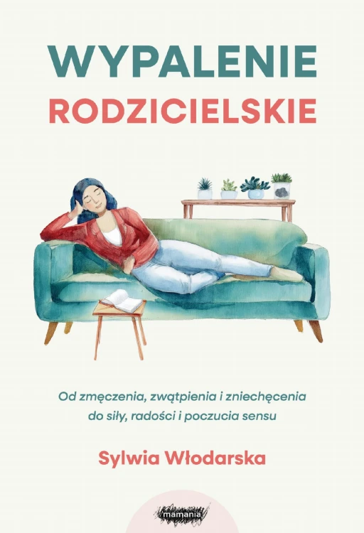 Wypalenie rodzicielskie. Od zmęczenia,...