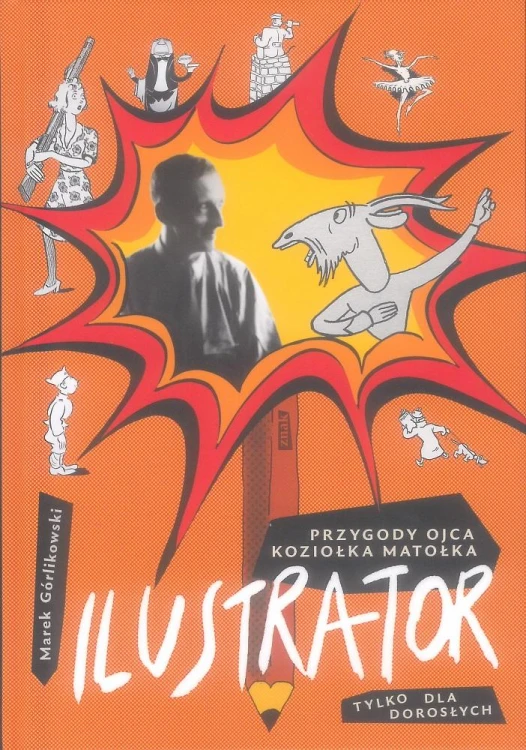 ILUSTRATOR. PRZYGODY OJCA KOZIOŁKA MATOŁKA...