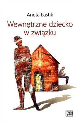 Wewnętrzne dziecko w związku, Aneta Łastik