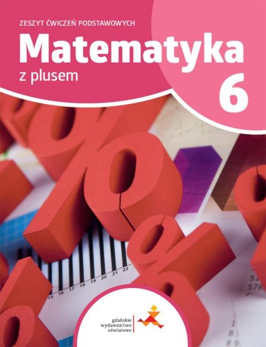 Matematyka z plusem ćwiczenia podstawowe dla...