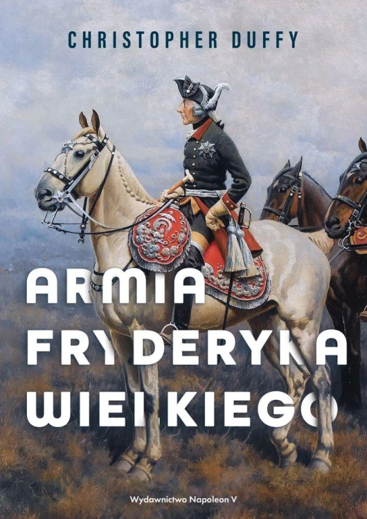 Armia Fryderyka Wielkiego, Christopher Duffy