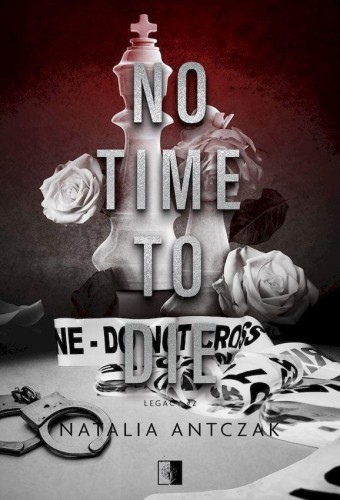 No Time To Die. Legacy. Tom 2, Natalia Antczak