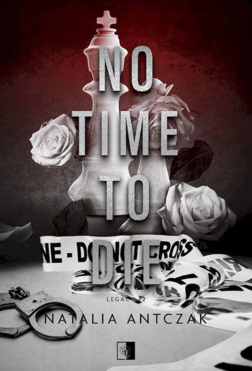 No Time To Die. Legacy. Tom 2, Natalia Antczak