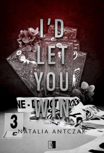 I'd Let You Win. Legacy Tom 3, Natalia Antczak