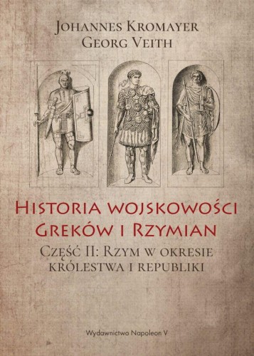 Historia wojskowości Greków i Rzymian część II...