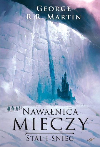 Stal i śnieg. Nawałnica mieczy. Pieśń Lodu i...