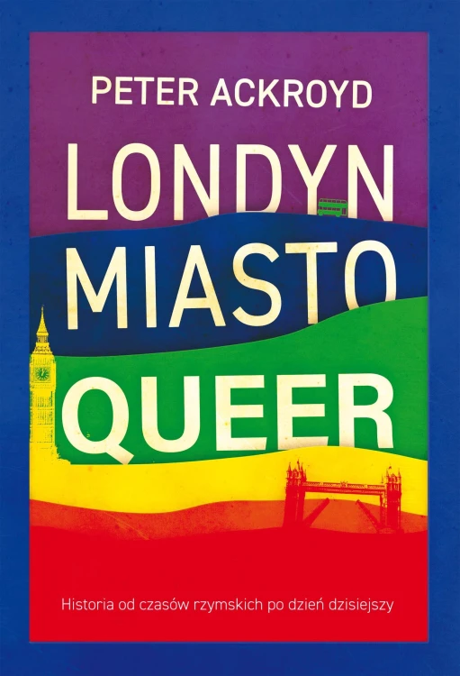 Londyn miasto queer, Peter Ackroyd