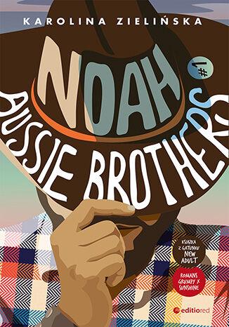 Noah. Aussie Brothers. Tom 1, Karolina Zielińska
