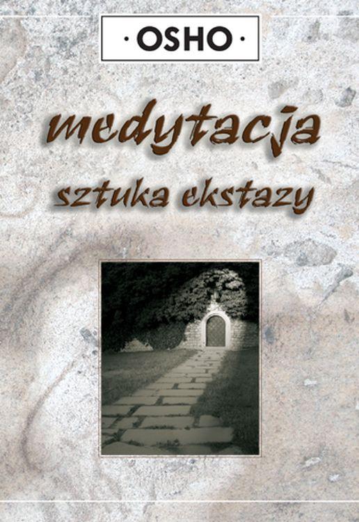 Medytacja sztuka ekstazy, Osho