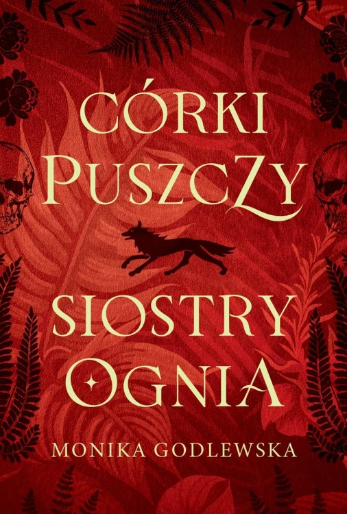 Córki puszczy, siostry ognia, Monika Godlewska