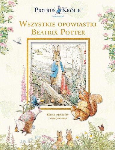 Piotruś Królik i jego świat. Wszystkie...