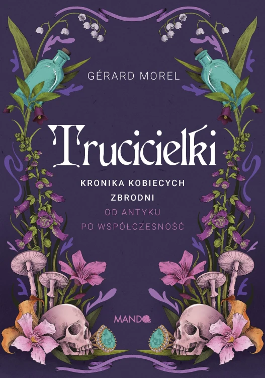 Trucicielki. Kronika kobiecych zbrodni - od...