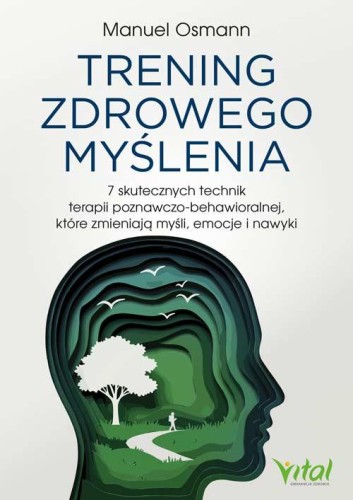 Trening zdrowego myślenia. 7 skutecznych...