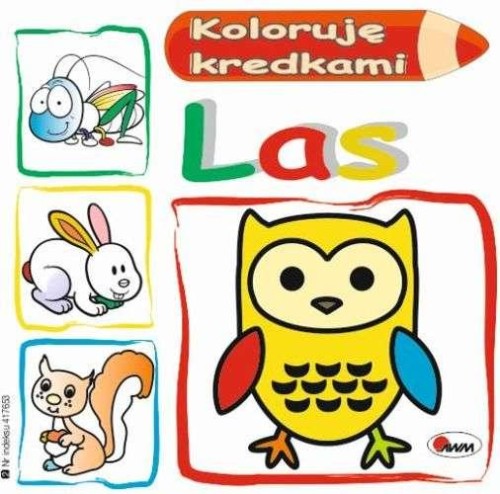 Las. Koloruję kredkami, Mirosława Kwiecińska