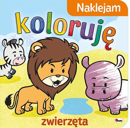 Zwierzęta. Naklejam koloruję, Opracowanie zbiorowe