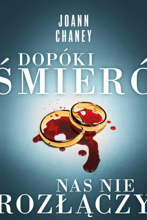 Dopóki śmierć nas nie rozłączy, Joann Chaney