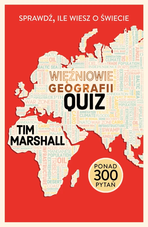 Więźniowie geografii. Quiz. Sprawdź, ile wiesz...