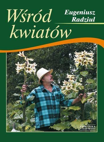 Wśród kwiatów, Eugeniusz Radziul