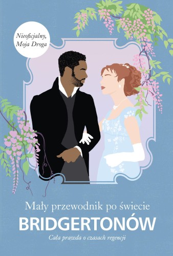 Mały przewodnik po świecie Bridgertonów. Cała...