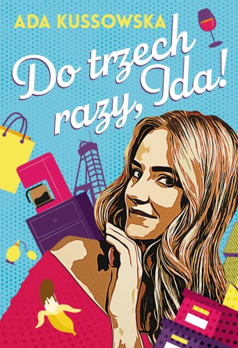 Do trzech razy, Ida!. O, Ida! Tom 3, Ada Kussowska