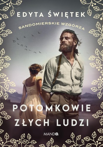 Potomkowie złych ludzi. Sandomierskie wzgórza....