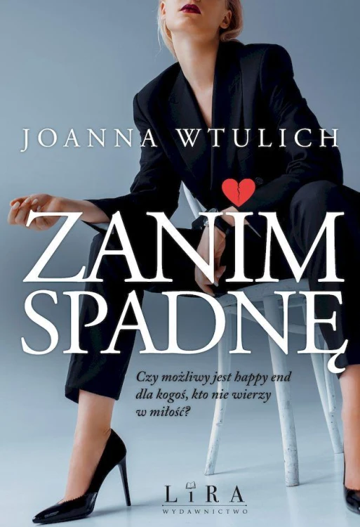 Zanim spadnę, Joanna Wtulich