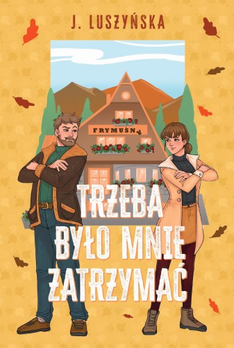 Trzeba było mnie zatrzymać, Justyna Luszyńska