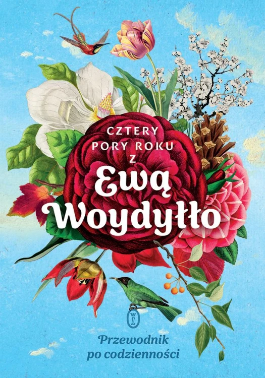 Cztery pory roku z Ewą Woydyłło. Przewodnik po...