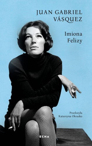 Imiona Felizy, Juan Gabriel Vásquez