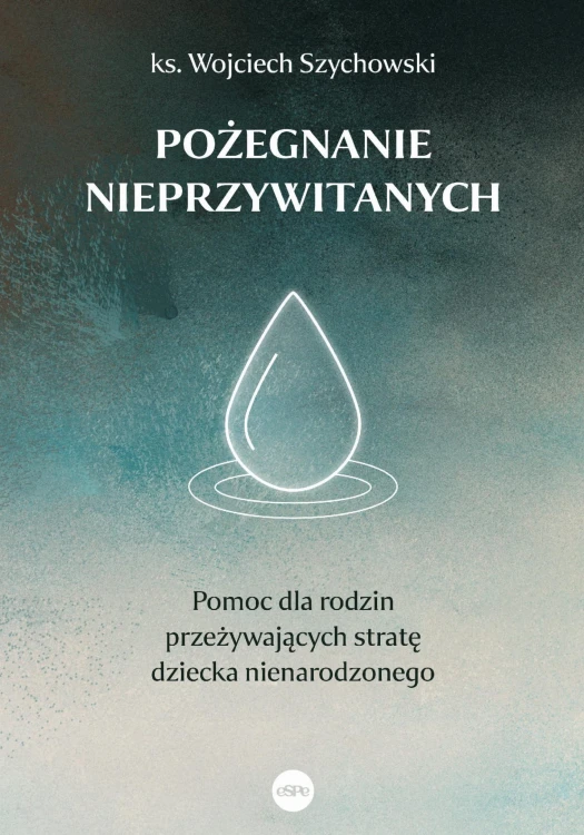 Pożegnanie nieprzywitanych. Pomoc dla rodzin...