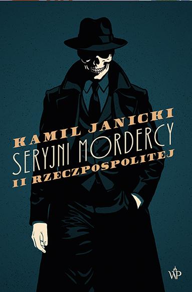 Seryjni mordercy II Rzeczpospolitej, Kamil Janicki