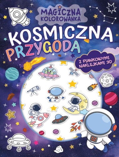 Kosmiczna przygoda. Magiczna kolorowanka +...