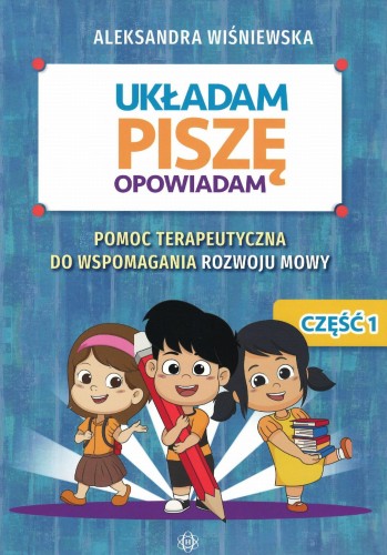 Układam piszę opowiadam Pomoc terapeutyczna do...