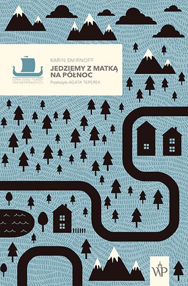 Jedziemy z matką na północ. Saga rodziny...