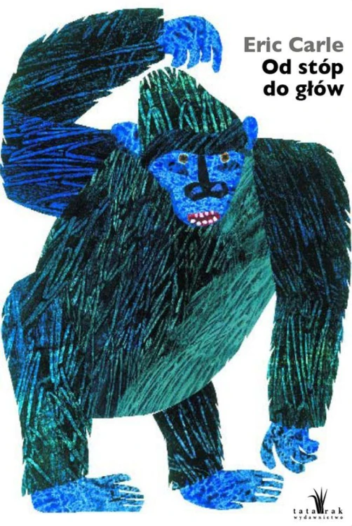 Od stóp do głów wyd. 6, Eric Carle