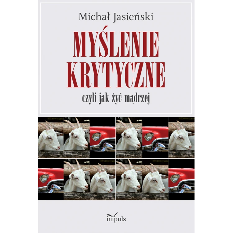 Myślenie krytyczne czyli jak żyć mądrzej