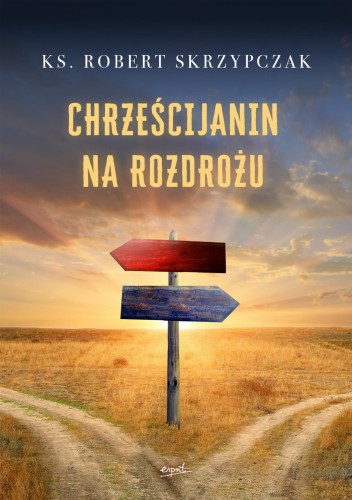 Chrześcijanin na rozdrożu, Robert Skrzypczak