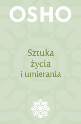 Sztuka życia i umierania wyd. 2023, Osho