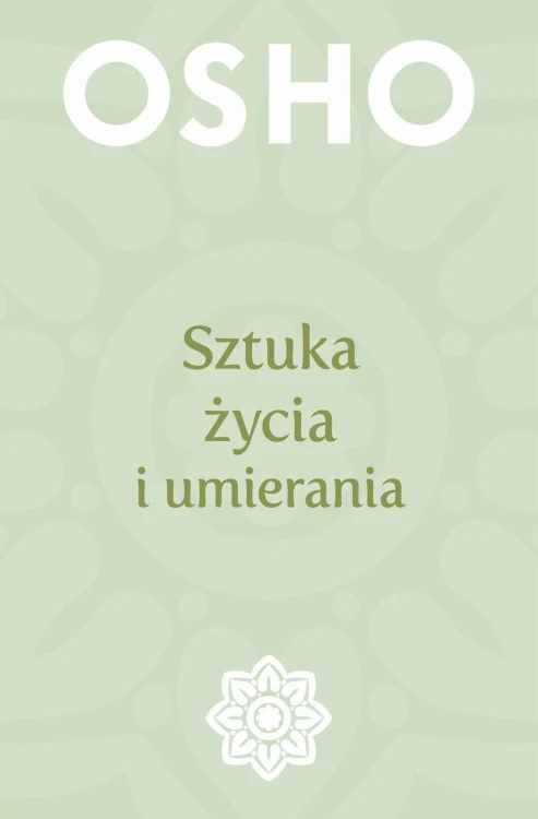 Sztuka życia i umierania wyd. 2023, Osho