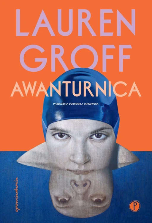 Awanturnica, Lauren Groff