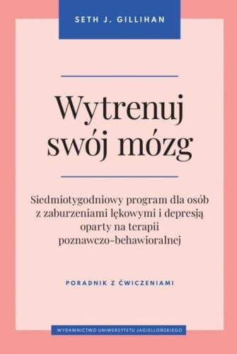 Wytrenuj swój mózg, Seth J. Gillihan