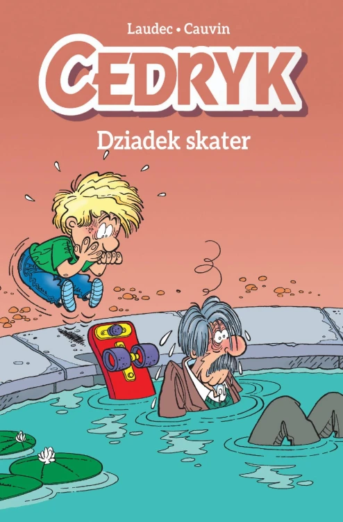 Dziadek skater. Cedryk. Tom 2, Raoul Cauvin,Laudec