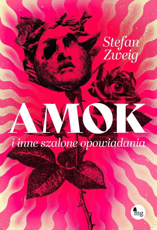 Amok i inne szalone opowiadania, Stefan Zweig
