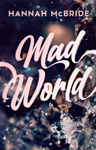 Mad World. Tom 1, Hannah McBride