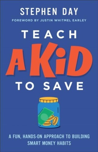 Teach a Kid to Save: A Fun, Hands-On Approach...