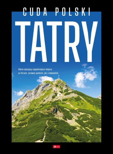 Cuda polski. Tatry. Cuda, Opracowanie zbiorowe