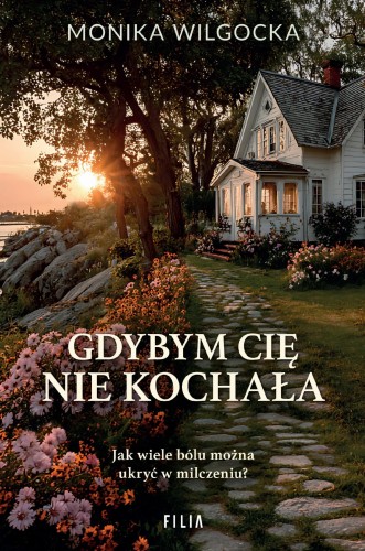 Gdybym cię nie kochała, Monika Wilgocka