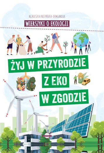 Wierszyki o ekologii. Żyj w przyrodzie z EKO w...